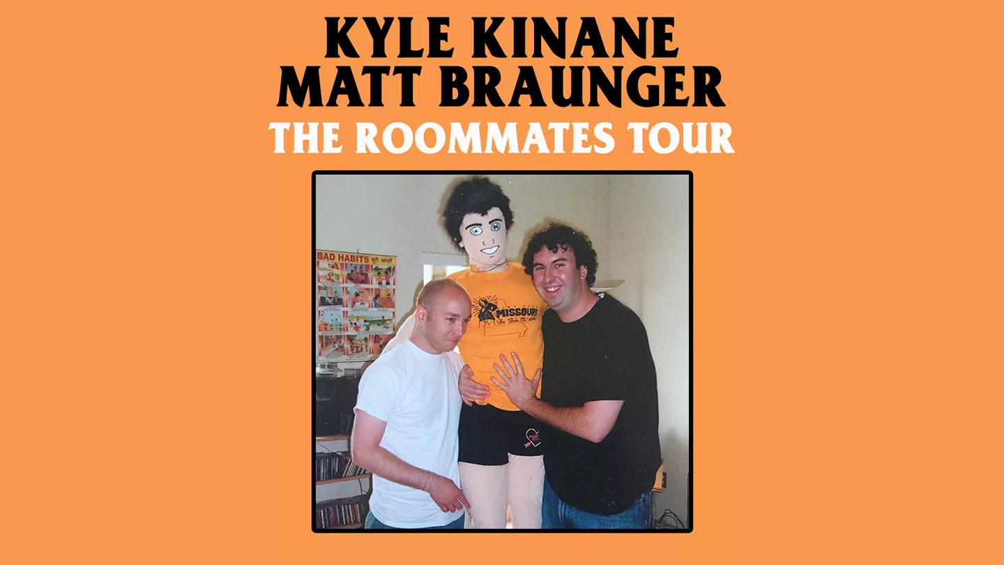 Kyle Kinane & Matt Braunger
