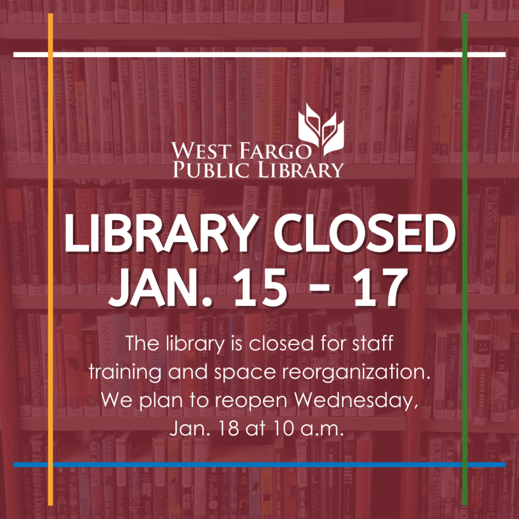 West Fargo Library closed Jan. 15 - 17 to reorganize space
