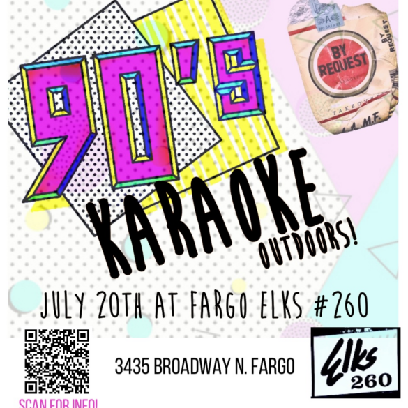 90’s KARAOKE + more! *All Ages* July 20th @ THE ELKS