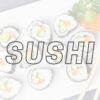 Sushi | California Rolls