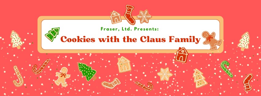 Fraser, Ltd. Presents: Cookies with the Claus Family