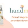 handmade by Hope Blooms: Floral Impressions