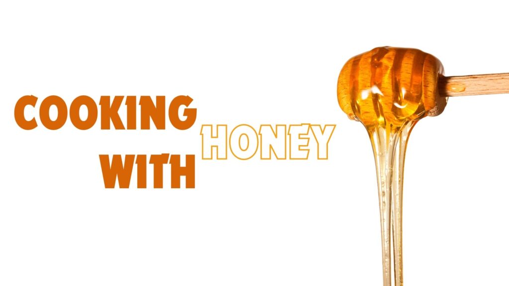 Cooking with Honey | Local Foods