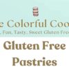 Gluten Free Pastries with The Colorful Cookie