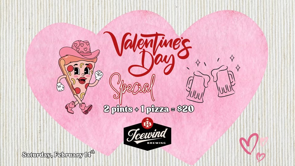 Valentines Day @ Icewind Brewing! 💌 💘