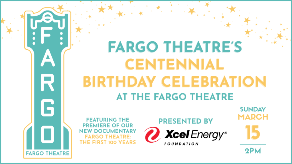 Fargo Theatre’s Centennial Birthday Celebration
